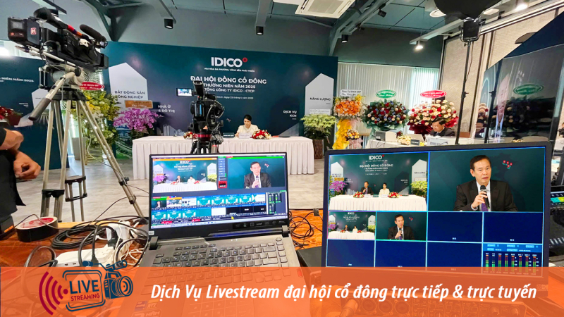 Dịch vụ Livestream Đại hội cổ đông ( Tổng công ty IDICO )