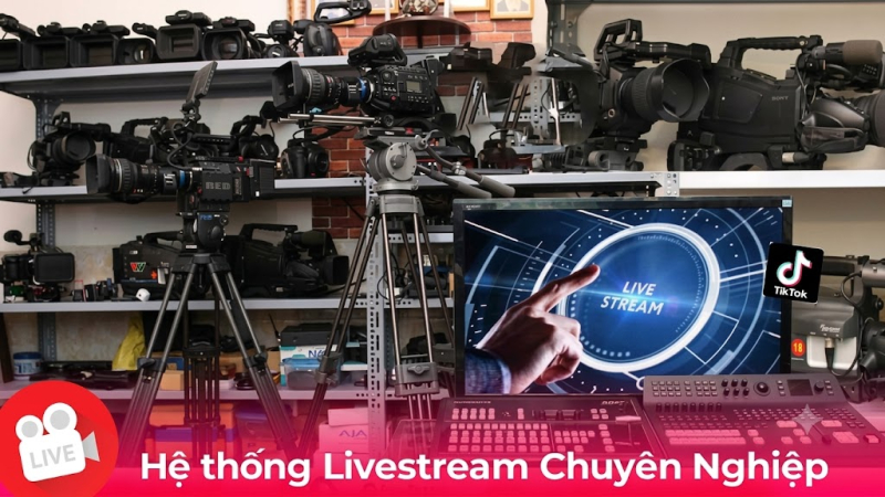 Hệ thống thiết bị Livestream chuy&ecirc;n nghiệp